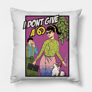 I Don't Give A ၈ Pillow