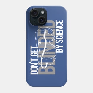 Blinded By Science Phone Case