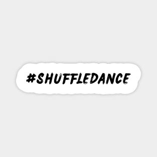 ShuffleDance #ShuffleDance Magnet