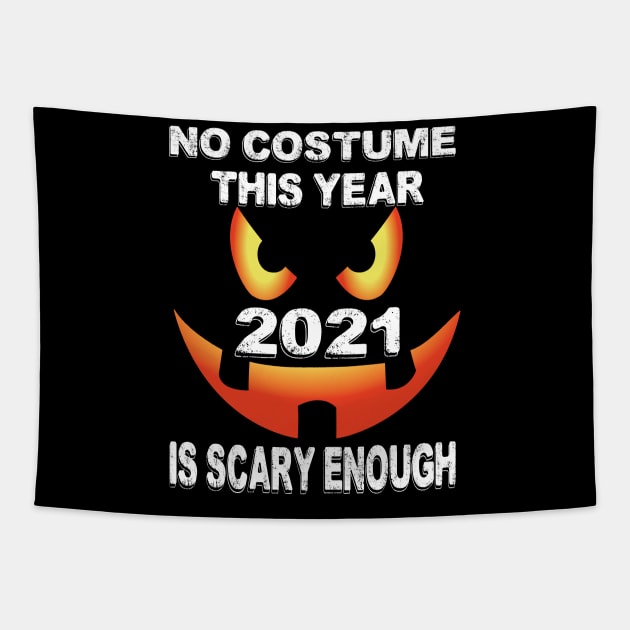 No costume This Year 2021 is scary enough.. 2021 halloween gift idea.. Tapestry by DODG99