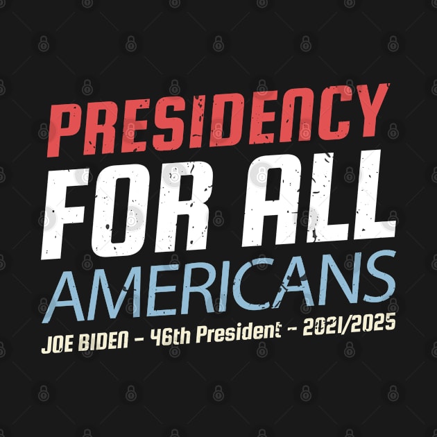 Biden - Presidency For All Americans by sheepmerch