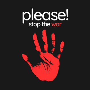 Please stop the war T-Shirt