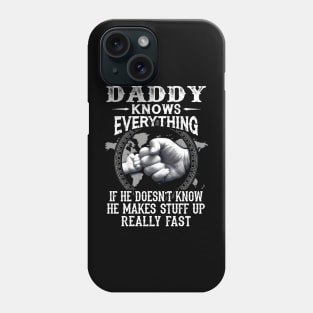 Daddy Knows Everything If He Doesn't Know Father's Day Phone Case