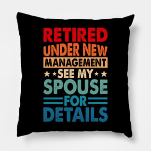 Retired Under New Management See Spouse For Details T shirt For Women T-Shirt Pillow