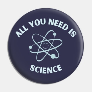 All you need is science Pin