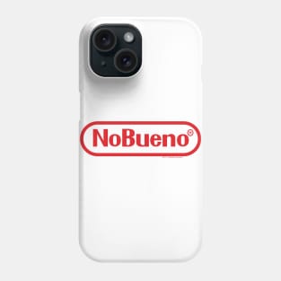 No Bueno Phone Case