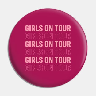 Girls on tour Pin