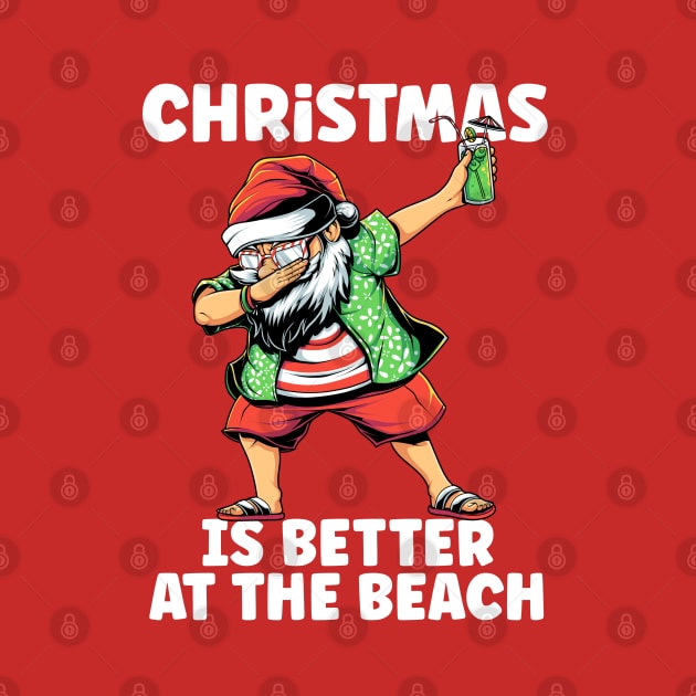 Christmas Is Better At The Beach - Dabbing Santa by BDAZ