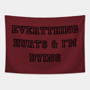 everything hurts Tapestry