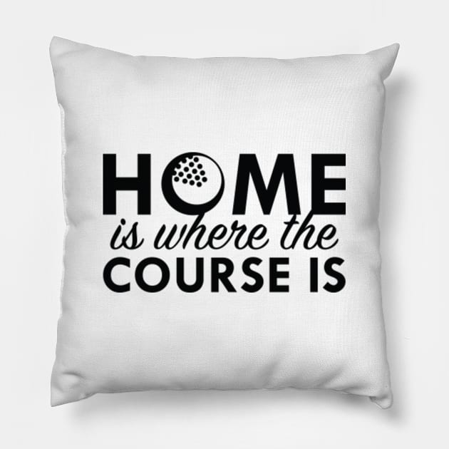 Home Is Where The Course Is Pillow by VectorPlanet