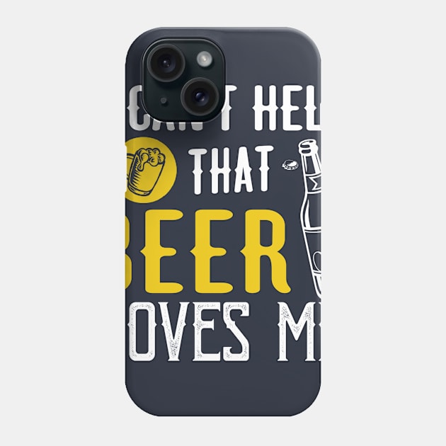 I can't help that Beer loves Me Phone Case by jonetressie