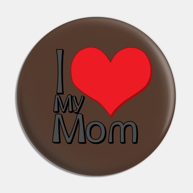 i love my mom brown Pin by persa