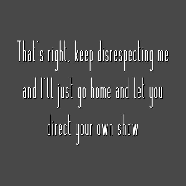 Direct Your Own Show by TheatreThoughts