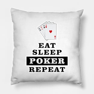 Eat Sleep Poker Repeat - Funny Quote Pillow