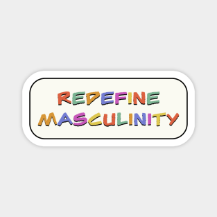 Redefine Masculinity Magnet