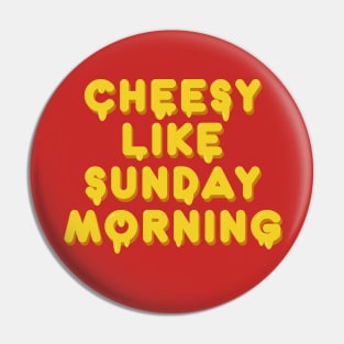 Cheesy like sunday morning Pin