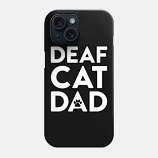 Deaf Cat Dad Phone Case