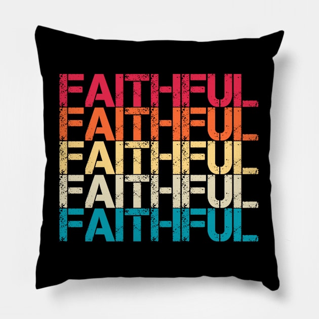 Faithful Retro Vintage Sunset Distressed Repeated Typography Pillow by Inspire Enclave