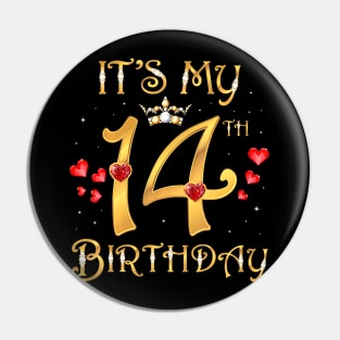Its My 14Th Birthday 14 Years Old 14Th Birthday Queen Pin