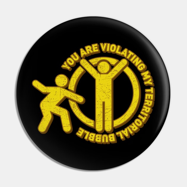 You are violating my territorial bubble Pin by urbanprey