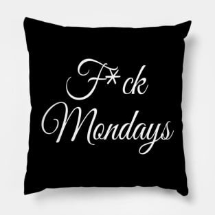 F*ck Mondays | I Hate Mondays | Mondays stink Pillow