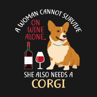 A Woman Cannot Survive On Wine Alone Corgi Dog Lovers T-Shirt