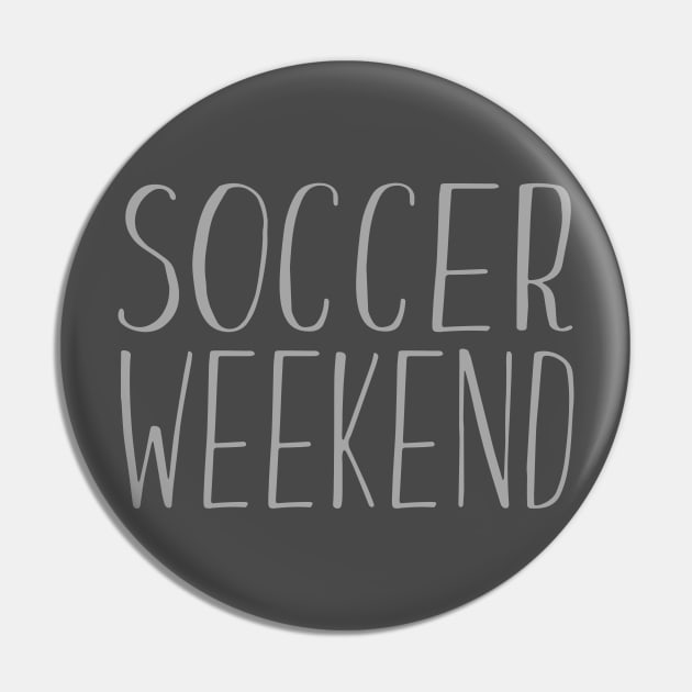 Soccer Weekend Sport Fan Novelty Graphic Game Day design Pin by nikkidawn74