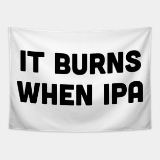 Burns when IPA Tapestry