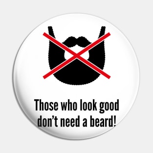 Those who look good don’t need a beard! Pin