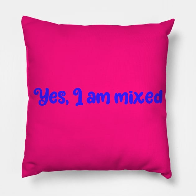 Yes, I am mixed- ethnically ambiguous babes Pillow by Zoethopia