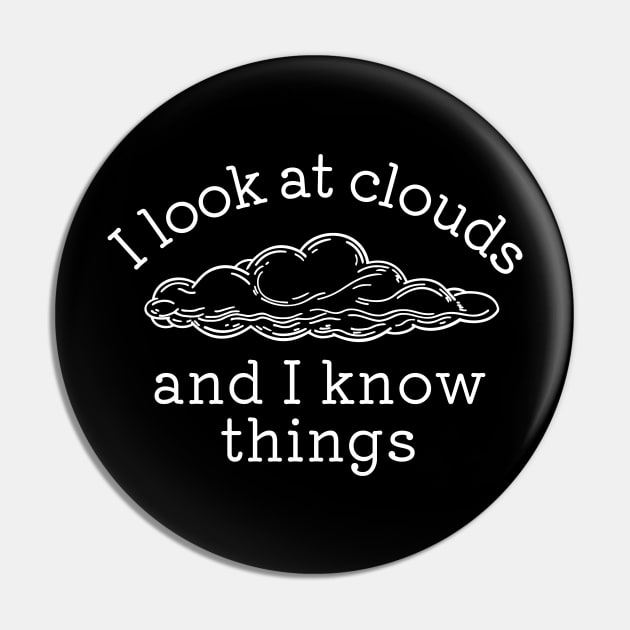 I Look At Clouds and I Know Things, Meteorology Pin by WaBastian