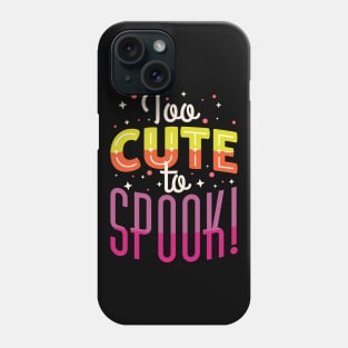 Too Cute To Spook Cute Halloween Phone Case