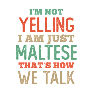 Just Maltese That is how we talk T-Shirt