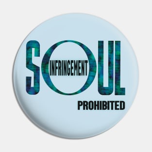 Soul Infringement Prohibited - stoicism Pin