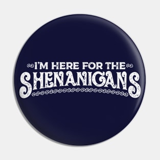 Saint Patrick I'm Here for the Shenanigans White Vintage Pin