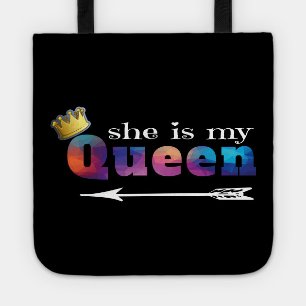 She Is My Queen Couples Design Couples Clothing Tote Teepublic