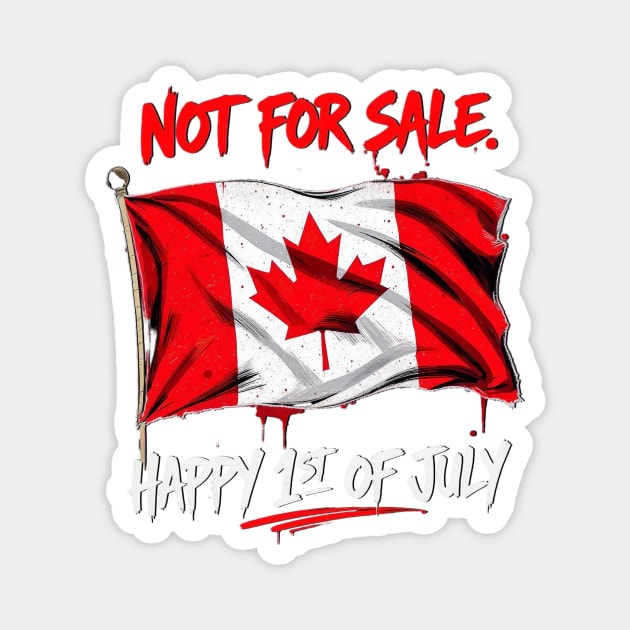 Proud Canadian Not For Sale Streetwear Collection Magnet by Art2Wear