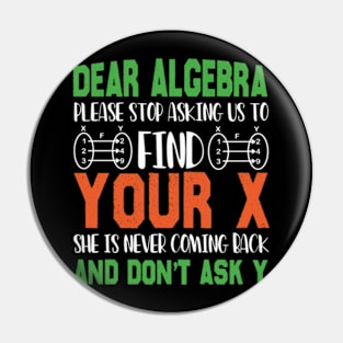 Dear Algebra Please Stop Asking Us To Find Your X Pin