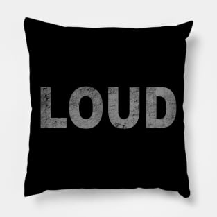 LOUD Pillow