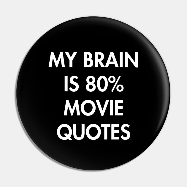 My Brain is 80% Movie Quotes Pin by YiannisTees