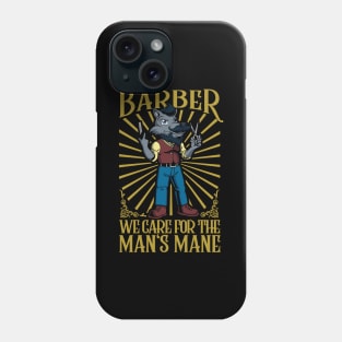 We care for the man's mane - Barbier Phone Case