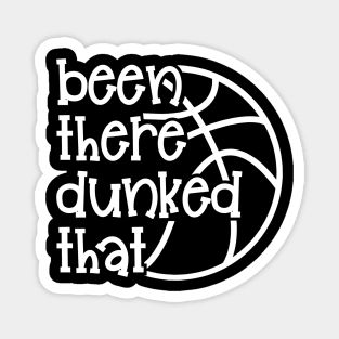 Been There Dunked That Basketball Boys Girls Cute Funny Magnet