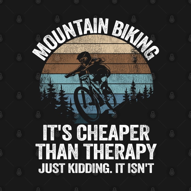 Mountain Biking Is Therapy Funny Quote Vintage MTB Gift by Kuehni