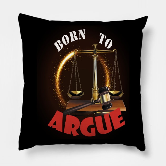 Born to argue Pillow by ThinkArtMx