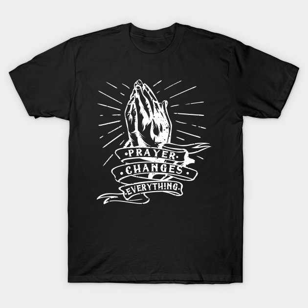 Prayer Changes Everything T Shirt Prayer Changes Everything T Shirt