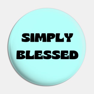 Simply blessed Pin