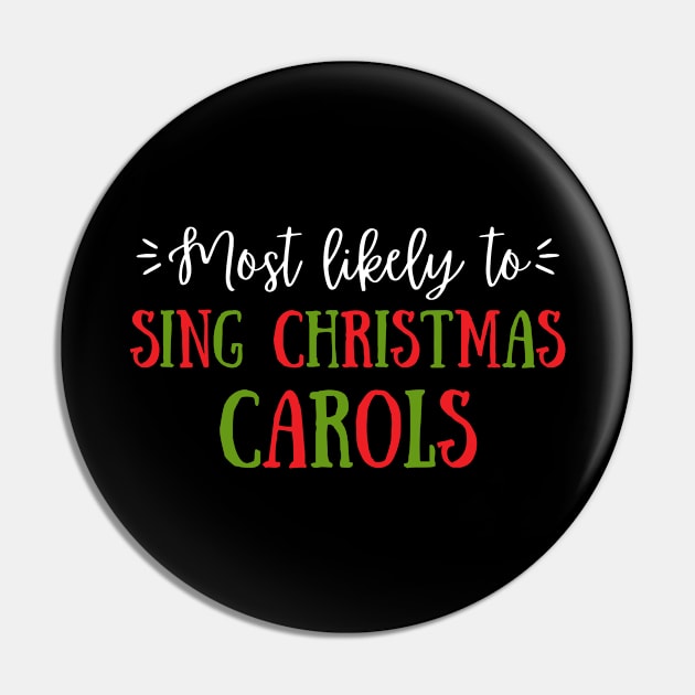 Most Likely To Sing Christmas Carols Pin by littleprints