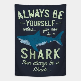 Always be a Shark Tapestry