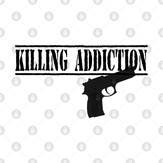 Killing Addiction by best design