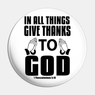 In All Things Give Thanks To God Christian Pin
